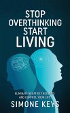 Stop Overthinking Start Living