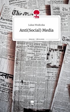 Anti(Social) Media. Life is a Story - story.one - Wodiczka, Lukas