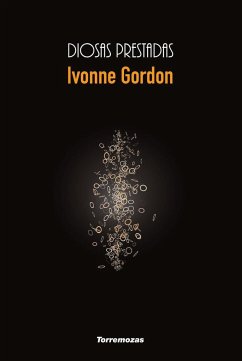 Diosas prestadas - Gordon Vailakis, Ivón; Gordon, Ivonne