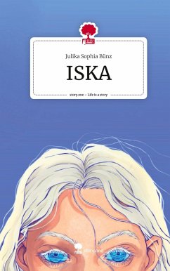 ISKA. Life is a Story - story.one - Bünz, Julika Sophia