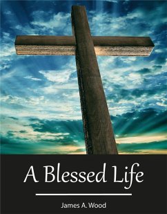 A Blessed Life (eBook, ePUB) - Wood, James