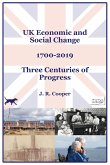 UK Economic & Social Change - 1700-2019 - Three Centuries of Progress