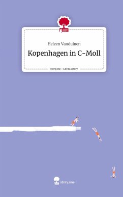 Kopenhagen in C-Moll. Life is a Story - story.one - Vanduinen, Heleen