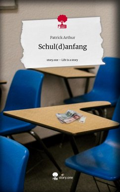 Schul(d)anfang. Life is a Story - story.one - Arthur, Patrick