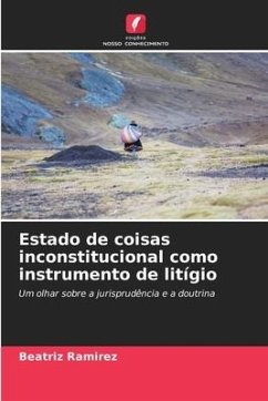 Estado de coisas inconstitucional como instrumento de litígio - Ramírez, Beatriz