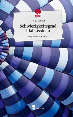 -Schwierigkeitsgrad- lilablassblau. Life is a Story - story.one - Gruber, Tanja