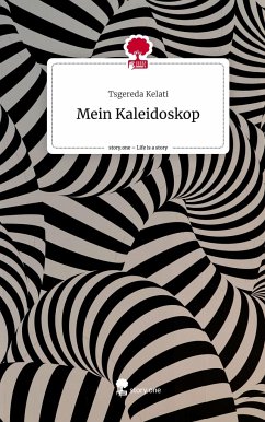 Mein Kaleidoskop. Life is a Story - story.one - Kelati, Tsgereda