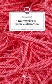 Traumweber 2 - Schicksalsknoten. Life is a Story - story.one