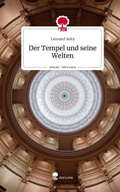 Der Tempel und seine Welten. Life is a Story - story.one - Seitz, Leonard