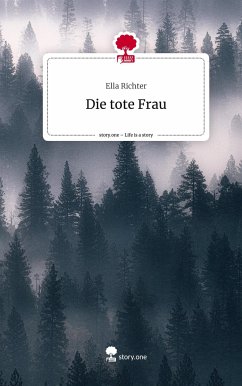 Die tote Frau. Life is a Story - story.one - Richter, Ella