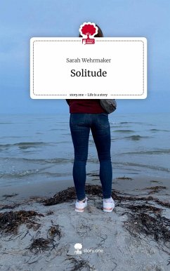 Solitude. Life is a Story - story.one - Wehrmaker, Sarah