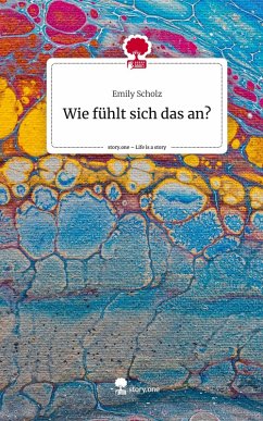 Cover Wie fühlt sich das an?. Life is a Story - story.one