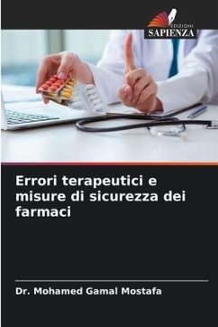 Errori terapeutici e misure di sicurezza dei farmaci - Mostafa, Dr. Mohamed Gamal