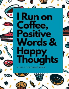 I Run on Coffee, Positive Words & Happy Thoughts - Journal, Dots