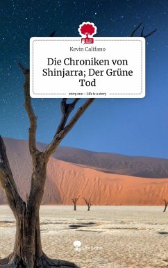 Die Chroniken von Shinjarra; Der Grüne Tod. Life is a Story - story.one - Califano, Kevin