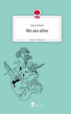 We are alive. Life is a Story - story.one - Schael, Maya