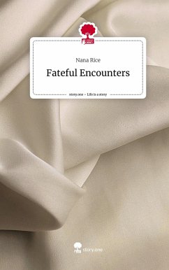 Fateful Encounters. Life is a Story - story.one - Rice, Nana