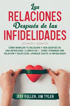 Las Relaciones Después de las Infidelidades (eBook, ePUB) - Fuller, Jeff; Tyler, Jim