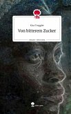 Von bitterem Zucker. Life is a Story - story.one