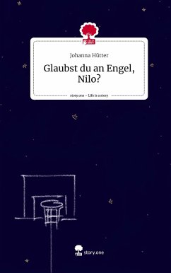 Glaubst du an Engel, Nilo?. Life is a Story - story.one - Hütter, Johanna