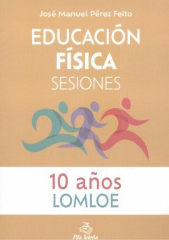 Educación física : sesiones, 12 años - Pérez Feito, José Manuel