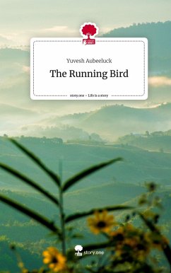 The Running Bird. Life is a Story - story.one - Aubeeluck, Yuvesh