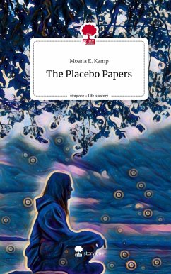 The Placebo Papers. Life is a Story - story.one - Kamp, Moana E.