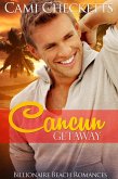 Cancun Getaway (Billionaire Beach Romance, #3) (eBook, ePUB)