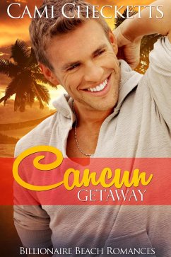 Cancun Getaway (Billionaire Beach Romance, #3) (eBook, ePUB) - Checketts, Cami