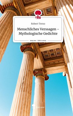 Menschliches Verssagen - Mythologische Gedichte. Life is a Story - story.one - Terno, Robert