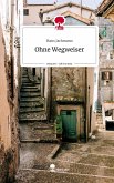 Ohne Wegweiser. Life is a Story - story.one Ohne Wegweiser. Life is a Story - story.one