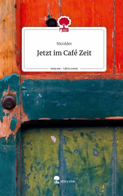 Jetzt im Café Zeit. Life is a Story - story.one - Nicolder