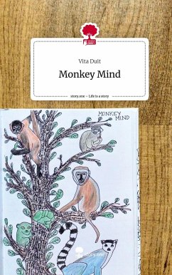 Monkey Mind. Life is a Story - story.one - Duit, Vita