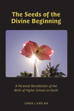 The Seeds of the Divine Beginning - Kaplan, Linda L
