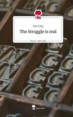 The Struggle is real. Life is a Story - story.one - Farg, Elen