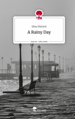 A Rainy Day. Life is a Story - story.one - Dietrich, Elisa