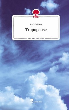 Tropopause. Life is a Story - story.one - Geibert, Karl