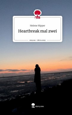 Heartbreak mal zwei. Life is a Story - story.one - Hipper, Helene