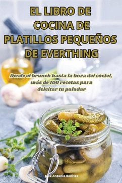 EL LIBRO DE COCINA DE PLATILLOS PEQUEÑOS DE EVERTHING - Benitez