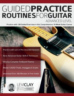 Guided Practice Routines For Guitar - Advanced Level - Alexander, Joseph; Clay, Levi