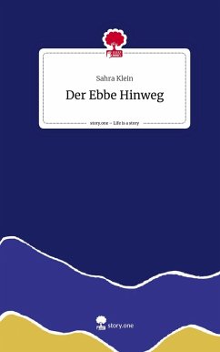 Der Ebbe Hinweg. Life is a Story - story.one - Klein, Sahra