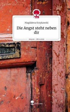 Die Angst steht neben dir. Life is a Story - story.one - Krzykawski, Magdalena