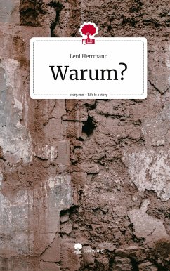 Warum?. Life is a Story - story.one - Herrmann, Leni