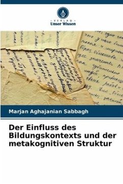 Der Einfluss des Bildungskontexts und der metakognitiven Struktur - Aghajanian Sabbagh, Marjan