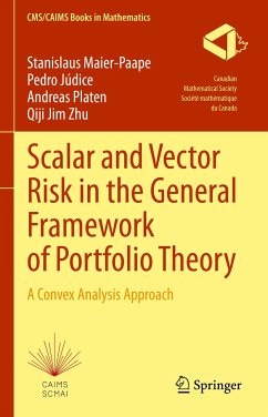 Scalar and Vector Risk in the General Framework of Portfolio Theory (eBook, PDF) - Maier-Paape, Stanislaus; Júdice, Pedro; Platen, Andreas; Zhu, Qiji Jim