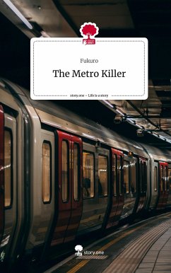 The Metro Killer. Life is a Story - story.one - Fukuro