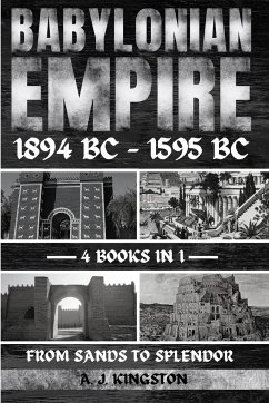 Babylonian Empire 1894 Bc - 1595 Bc - Kingston, A. J.
