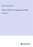 Tales for Fifteen; Or, Imagination and Heart