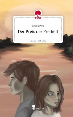 Der Preis der Freiheit. Life is a Story - story.one - Pasi, Sheila