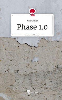 Phase 1.0. Life is a Story - story.one - Grothe, Nele